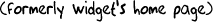 (formerly widget's home page)
